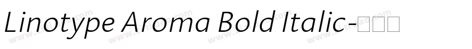 Linotype Aroma Bold Italic字体转换